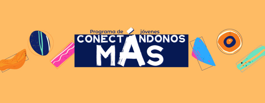 Iniciamos la Cohorte 2025 de Conectándonos MÁS