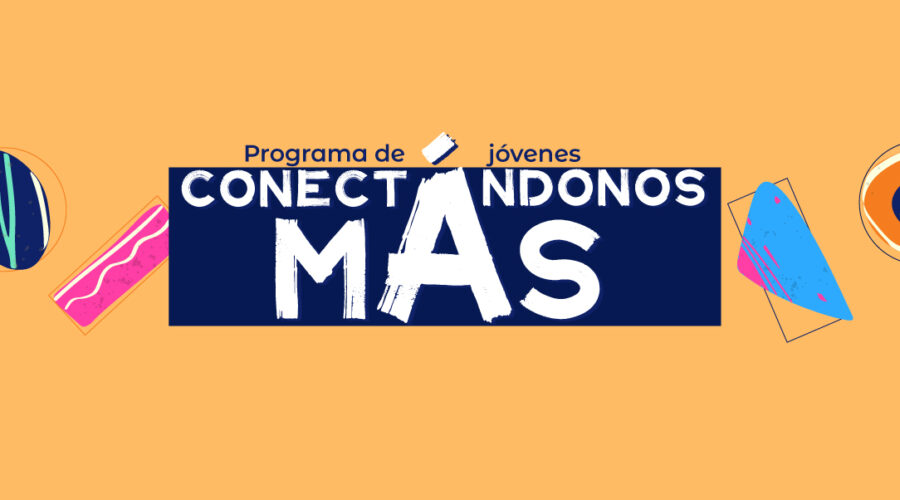 Iniciamos la Cohorte 2025 de Conectándonos MÁS