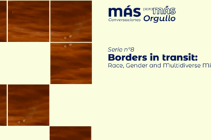 8th series of MÁS conversaciones para MÁS orgullo: Afrocentric, intersectional, and transcentric reflections on migration and the current migration situation